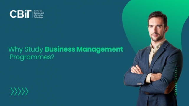 Why Study Business Management Programmes?