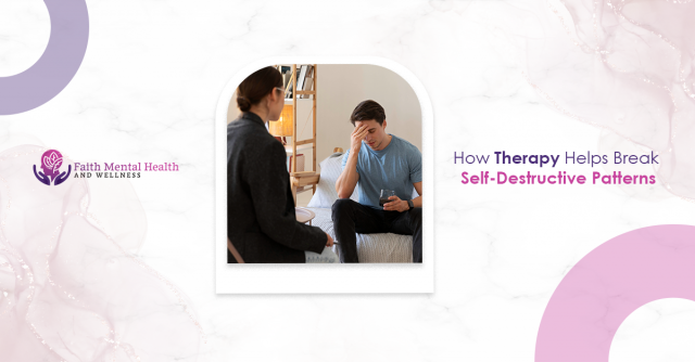 How Therapy Can Help You Overcome Self-Destructive Patterns