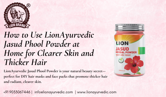 How to Use LionAyurvedic Jasud Phool Powder at Home for Clearer Skin and Thicker Hair