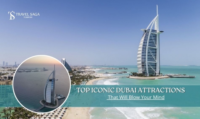 Top Iconic Dubai Attractions That Will Blow Your Mind