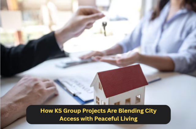How KS Group Projects Are Blending City Access with Peaceful Living