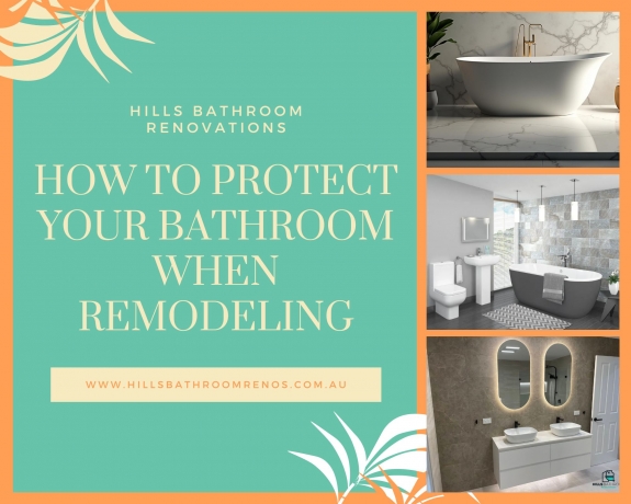 How To Protect Your Bathroom When Remodeling