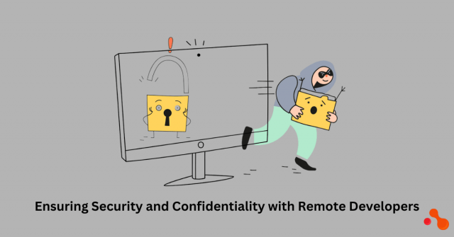 Ensuring Security and Confidentiality with Remote Developers