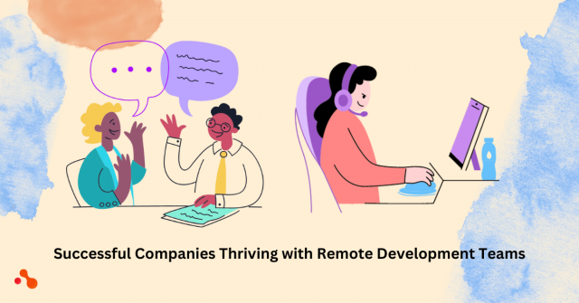 Successful companies that are thriving with Remote Development Teams