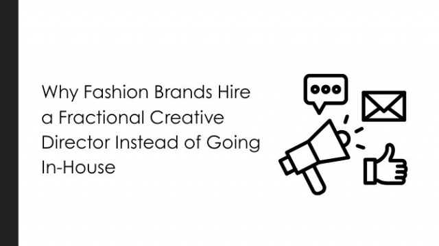 Why Fashion Brands Hire a Fractional Creative Director Instead of Going In-House