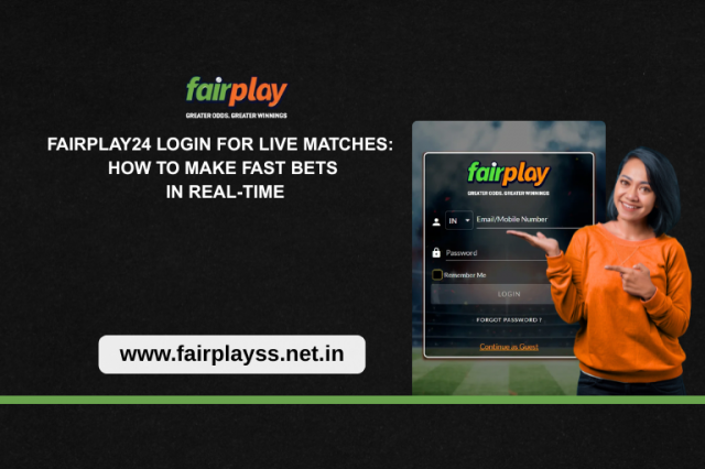 Fairplay24 Login for Live Matches: How to Make Fast Bets in Real-Time