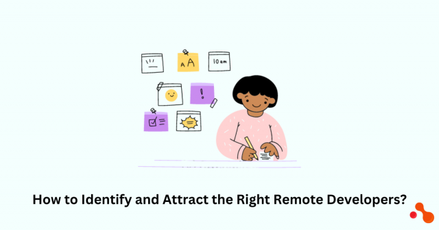 How to Identify and Attract the Right Remote Developers?