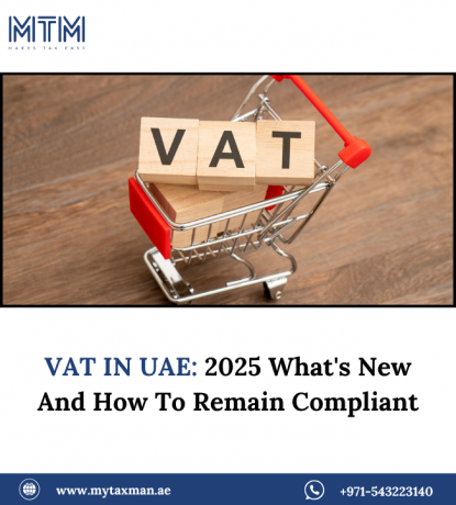 VAT In UAE: 2025 What’s New And How To Remain Compliant