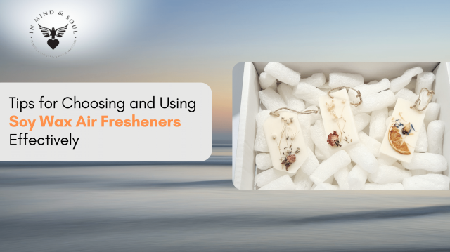 Tips for Choosing and Using Soy Wax Air Fresheners Effectively