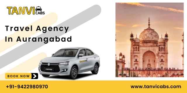 Discover Aurangabad with Tanvi Cabs – Your Trusted Travel Agency in Aurangabad