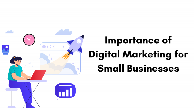 Importance of Digital Marketing for Small Businesses: A Beginner's Guide