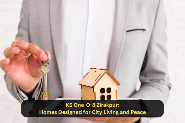 KS One-O-8 Zirakpur: Homes Designed for City Living and Peace