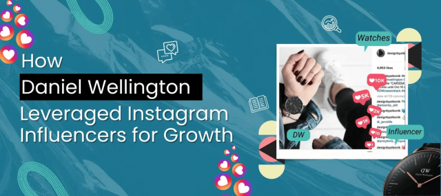 How Daniel Wellington Grew with Social Media Influencers | PENNEP