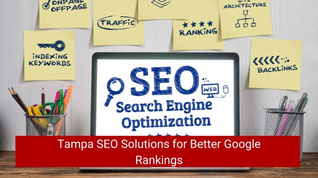 Tampa SEO Solutions for Better Google Rankings