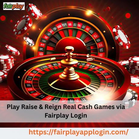 Play Raise & Reign Real Money Games on Fairplay Login