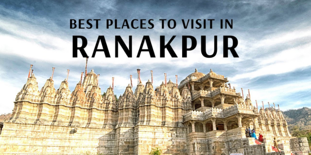 Unveiling Ranakpur:  Attractions You Shouldn’t Miss
