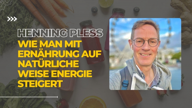 Henning Pless: Wie Man Mit Ernährung Auf Natürliche Weise Energie Steigert