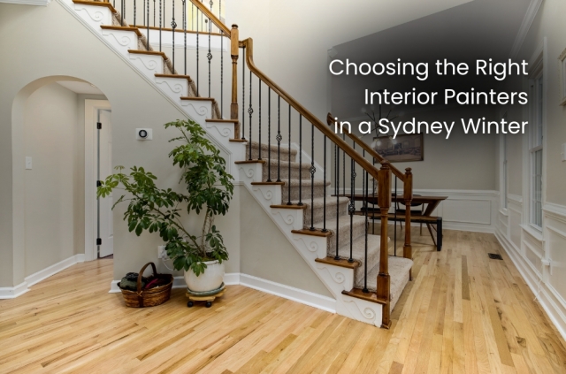 Choosing the Right Interior Painters in a Sydney Winter