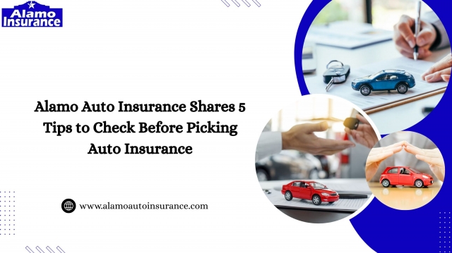 Alamo Auto Insurance Shares 5 Tips to Check Before Picking Auto Insurance