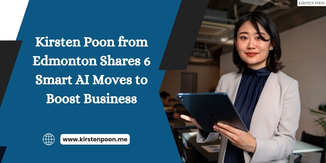 Kirsten Poon from Edmonton Shares 6 Smart AI Moves to Boost Business