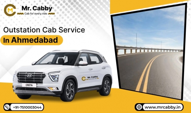 Top Reasons to Hire an Outstation Cab Service in Ahmedabad
