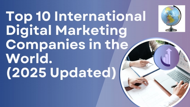 Top 10 International Digital Marketing Companies in the World (2025 Updated)