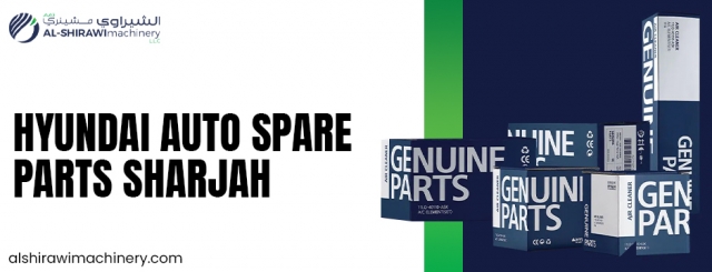 Premium Hyundai Auto Spare Parts Sharjah – Genuine Hyundai Parts in Sharjah at Al Shirawi Machinery LLC