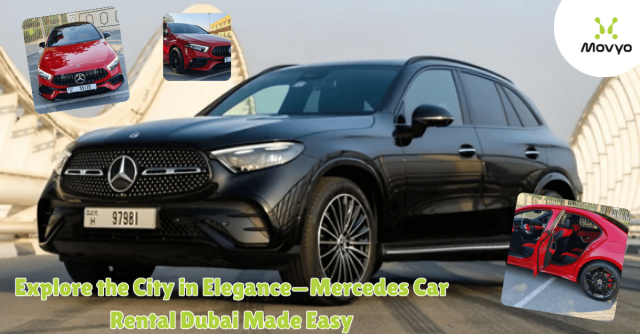 Explore the City in Elegance—Mercedes Car Rental Dubai Made Easy