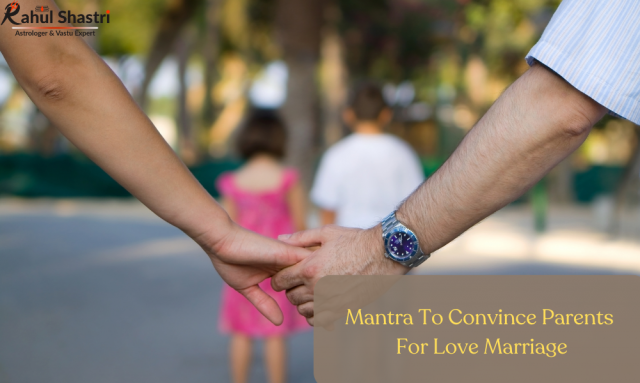 How to Win Your Parents’ Support for Love Marriage: A Simple Mantra That Works