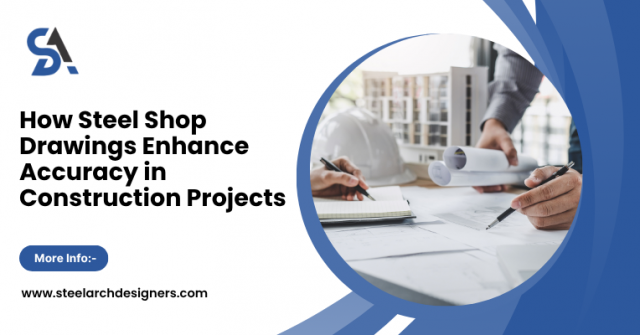 How Steel Shop Drawings Enhance Accuracy in Construction Projects