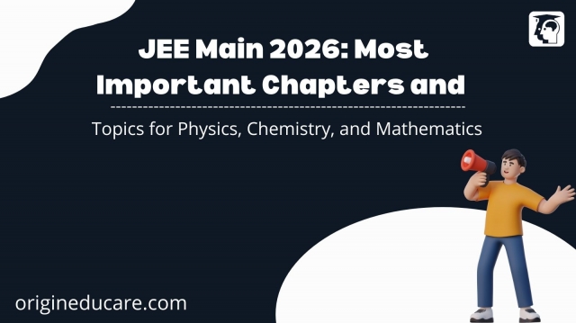 JEE Main 2026: Most Important Chapters and Topics for Physics, Chemistry, and Mathematics