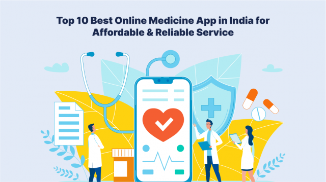 Top 10 Best Online Medicine App in India for Affordable & Reliable Service