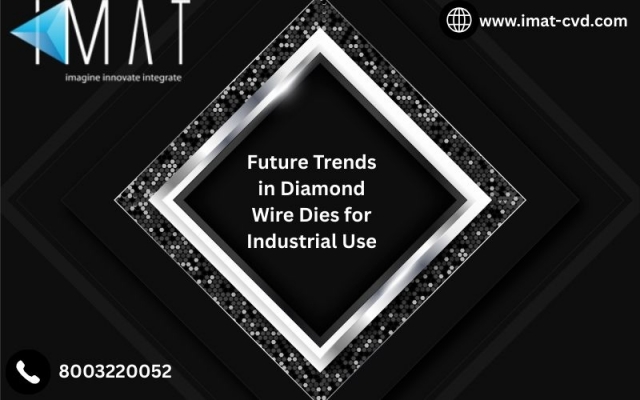Future Trends in Diamond Wire Dies for Industrial Use