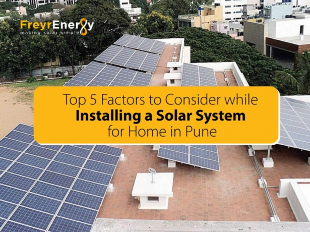 5 Factors to Consider while Installing a Solar System for Home in Pune - Freyr Energy: