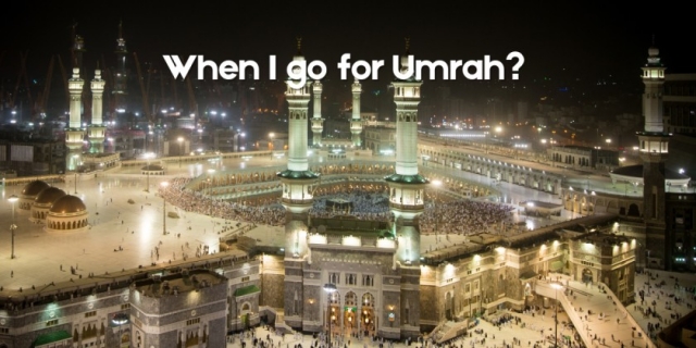 When I go for Umrah?