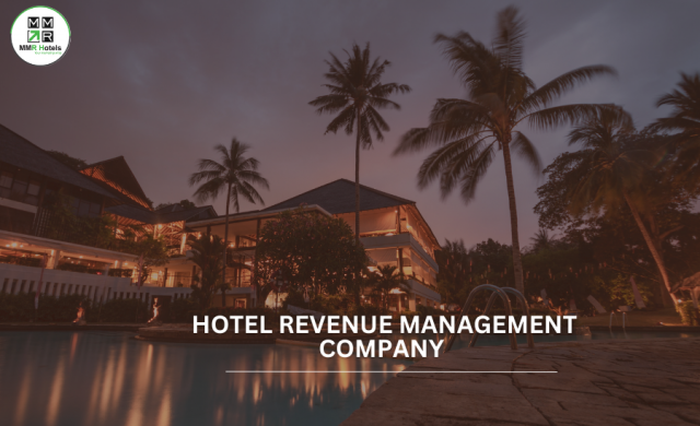 Top Hotel Revenue Management Company | Maximize Your Hotel Profits with MMR Hotels