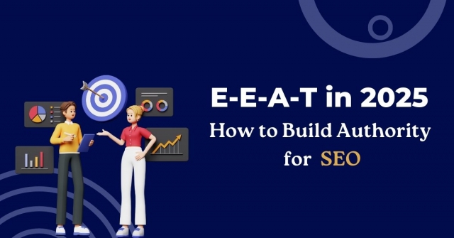 E-E-A-T in 2025: How to Build Authority for SEO