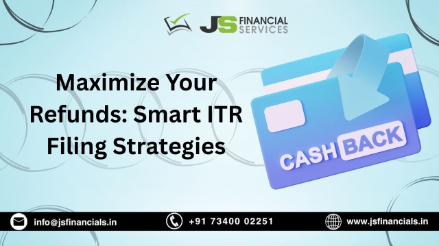Maximize Your Refunds: Smart ITR Filing Strategies for 2025