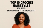 Top 10 Crochet Hairstyles for 2025: Show Off Your Style Effortlessly