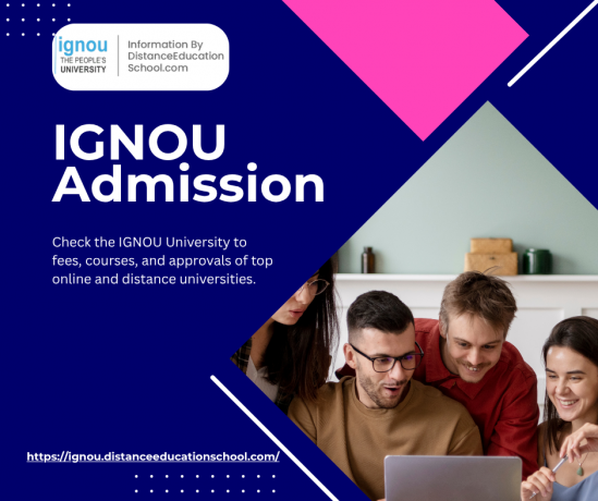 IGNOU Admission: Courses, Fees, Eligibility & Last Date