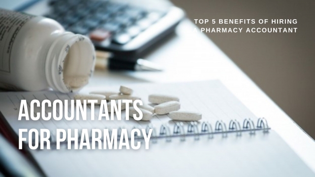Top 5 Benefits of Hiring a Pharmacy Accountant