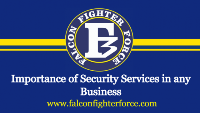The Importance of Security Services in Any Business: A Case for Falcon Fighter Force