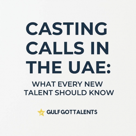 Casting Calls in the UAE: What Every New Talent Should Know