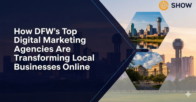 How DFW’s Top Digital Marketing Agencies Are Transforming Local Businesses Online