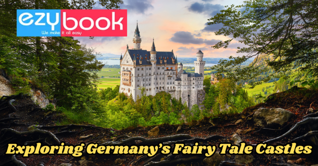 Exploring Germany’s Fairy Tale Castles