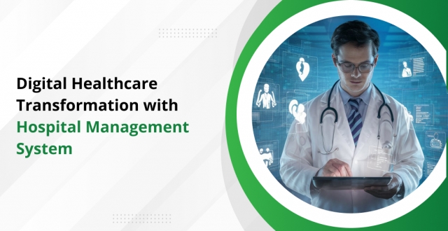 Digital Healthcare Transformation with Hospital Management System