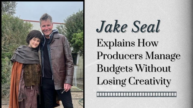 Jake Seal Explains How Producers Manage Budgets Without Losing Creativity