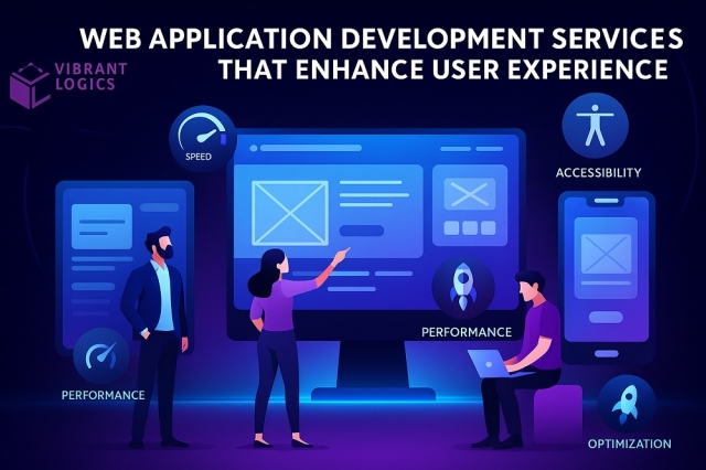 Web Application Development Services That Enhance User Experience