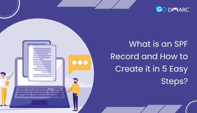 What is an SPF Record and How to Create it in 5 Easy Steps?