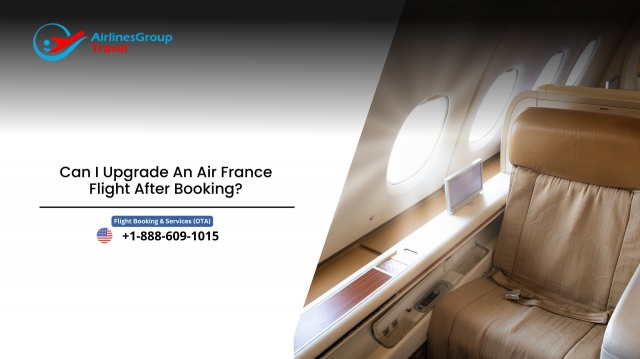 Can I Upgrade An Air France Flight After Booking?